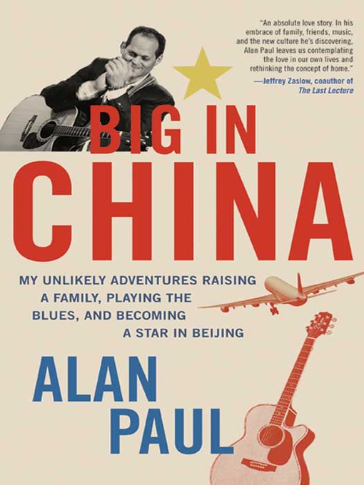 Title details for Big in China by Alan Paul - Available